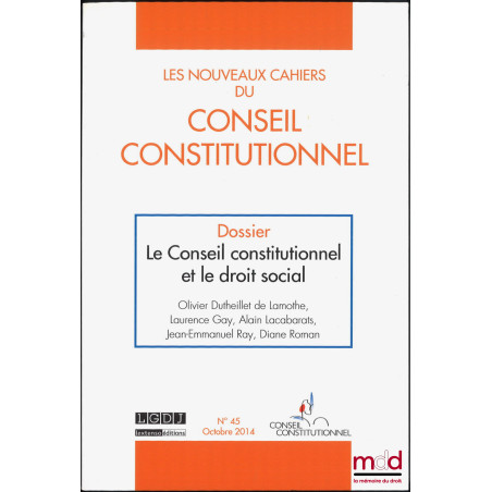 LES NOUVEAUX CAHIERS DU CONSEIL CONSTITUTIONNEL n° 48 - Octobre 2014, Dossier : Le Conseil constitutionnel et le droit social