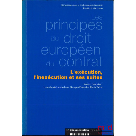 LES PRINCIPES DU DROIT EUROPÉEN DU CONTRAT, L’exécution, l’inexécution et ses suites