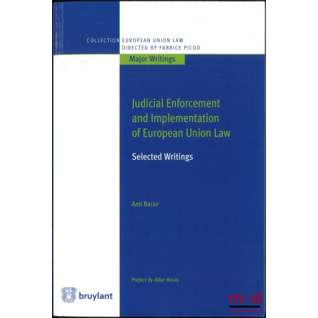 JUDICIAL ENFORCEMENT AND IMPLEMENTATION OF EUROPEAN UNION LAW, Preface by Allan Rosas, coll. European Union Law