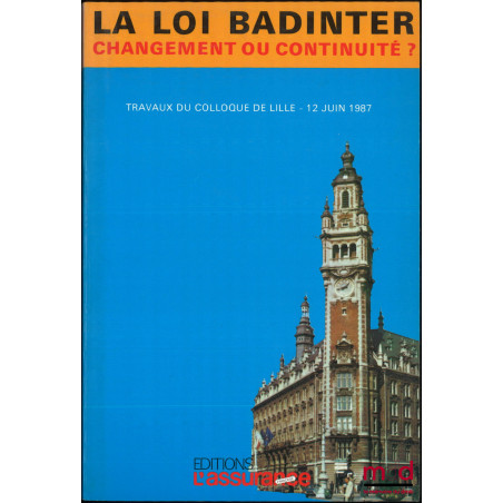 LA LOI BADINTER CHANGEMENT OU CONTINUITÉ ? Travaux du colloque de Lille, 12 juin 1987
