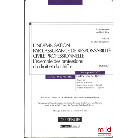 L?INDEMNISATION PAR L?ASSURANCE DE RESPONSABILITÉ CIVILE PROFESSIONNELLE, L?exemple des professions du droit et du chiffre, A...