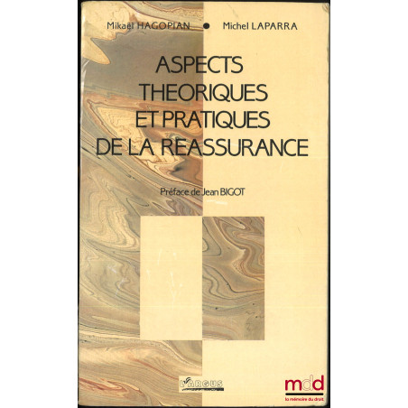 ASPECTS THÉORIQUES ET PRATIQUES DE LA RÉASSURANCE, Préface de Jean Bigot