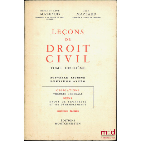 LEÇONS DE DROIT CIVIL, t. II, Obligations : Théorie générale ; Biens : Droit de propriété et ses démembrements, 2e éd.