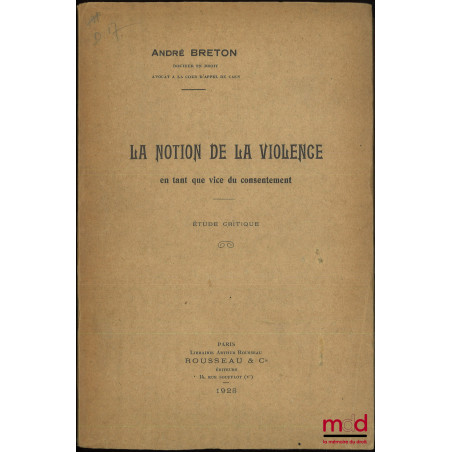 LA NOTION DE LA VIOLENCE EN TANT QUE VICE DU CONSENTEMENT, Étude critique