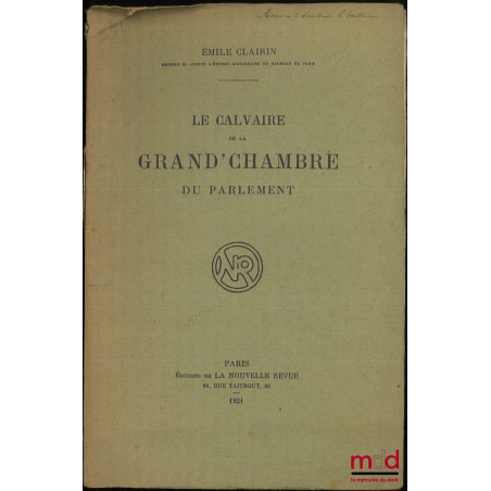 LE CALVAIRE DE LA GRAND’CHAMBRE DU PARLEMENT