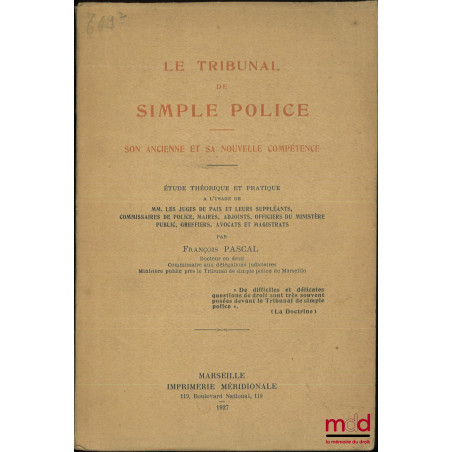 LE TRIBUNAL DE SIMPLE POLICE, Son ancienne et sa nouvelle compétence, Étude théorique et pratique