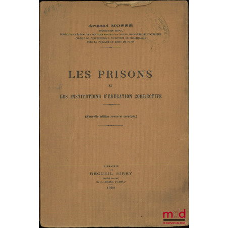 LES PRISONS ET LES INSTITUTIONS D’ÉDUCATION CORRECTIVE, Nouvelle éd. revue et corrigée