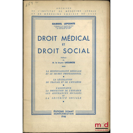DROIT MÉDICAL ET DROIT SOCIAL, La responsabilité médicale et le secret professionnel, La législation du travail et de l?hygiè...