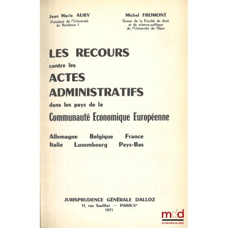 LES RECOURS CONTRE LES ACTES ADMINISTRATIFS DANS LES PAYS DE LA CEE (Allemagne, Belgique, France, Italie, Luxembourg, Pays-Bas)