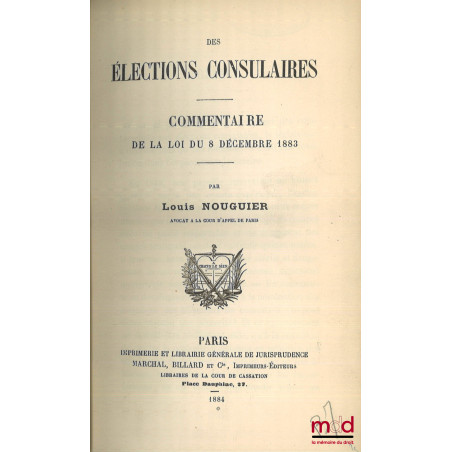 DES ÉLECTIONS CONSULAIRES, Commentaire de la loi du 8 décembre 1883