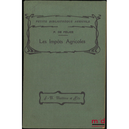 LES IMPÔTS AGRICOLES, Petite bibliothèque agricole