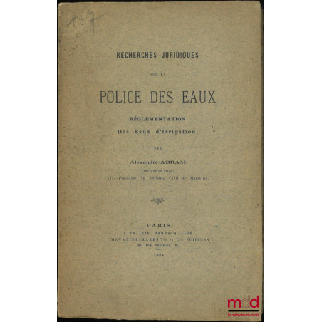 RECHERCHES JURIDIQUES SUR LA POLICE DES EAUX, Réglementation des eaux d’irrigation