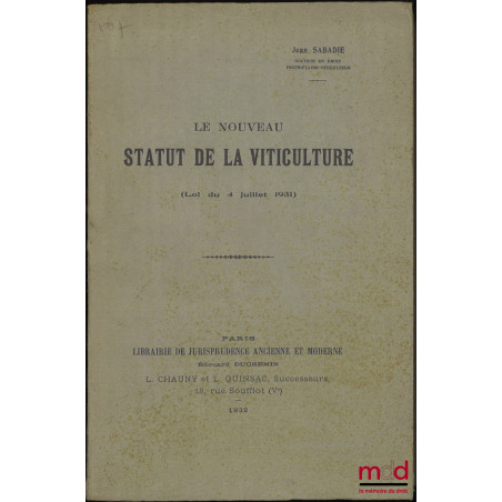 LE NOUVEAU STATUT DE LA VITICULTURE, (Loi du 4 juillet 1931)