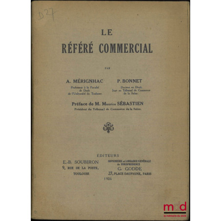 LE RÉFÉRÉ COMMERCIAL, Préface de M. Maurice Sébastien