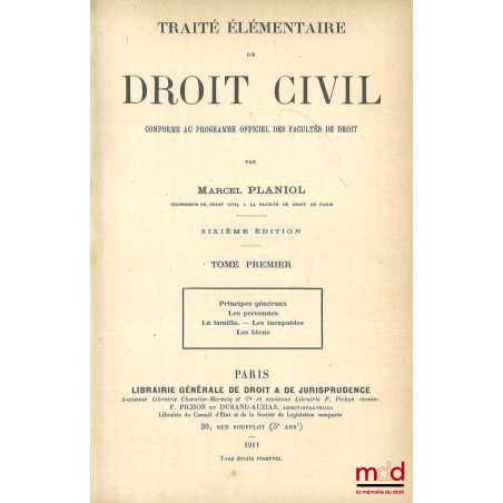 TRAITÉ ÉLÉMENTAIRE DE DROIT CIVIL conforme au programme officiel des Facultés de Droit, 6e éd.