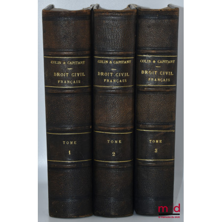 COURS ÉLÉMENTAIRE DE DROIT CIVIL FRANÇAIS, t. I , (4e éd), t. II, (3e éd.), t. III (3e éd.)