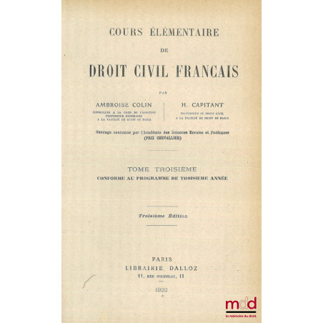 COURS ÉLÉMENTAIRE DE DROIT CIVIL FRANÇAIS, t. I , (4e éd), t. II, (3e éd.), t. III (3e éd.)