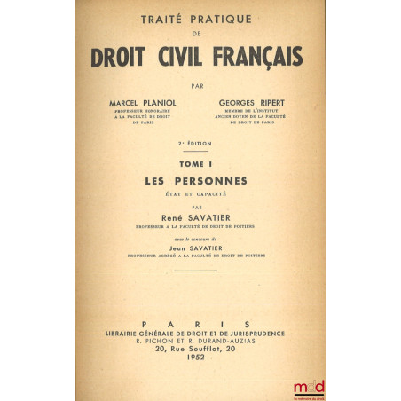 TRAITÉ PRATIQUE DE DROIT CIVIL FRANÇAIS, 2e éd. :t. I : Les personnes - état et capacité par René Savatier, avec le concours...