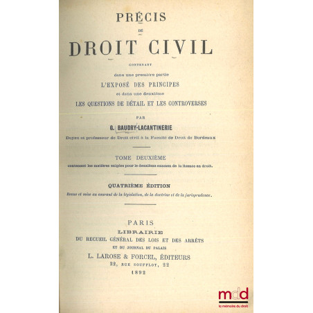 PRÉCIS DE DROIT CIVIL Contenant dans une première partie L?EXPOSÉ DES PRINCIPES et dans une deuxième LES QUESTIONS DE DÉTAIL ...