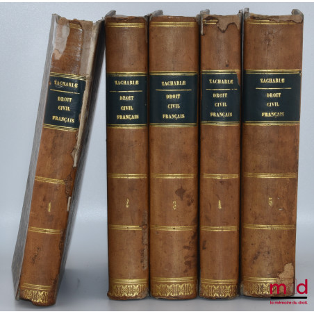 COURS DE DROIT CIVIL FRANÇAIS traduit de l’allemand de M. C. S. ZACHARIÆ, 2e éd.