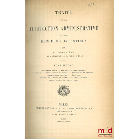 TRAITÉ DE LA JURIDICTION ADMINISTRATIVE ET DES RECOURS CONTENTIEUX :t. I : Notions générales et législation comparée - Histo...