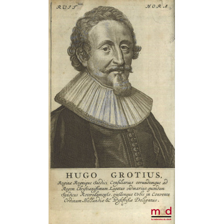 HUGONIS GROTII DE JURE BELLI AC PACIS LIBRI TRES, In quibus Jus Naturæ & Gentium, item juris Publici præcipua explicantur. ED...