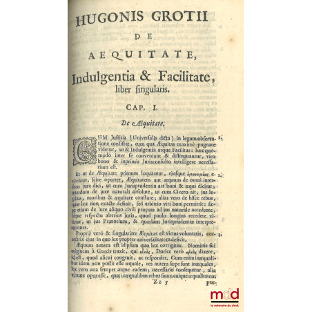 HUGONIS GROTII DE JURE BELLI AC PACIS LIBRI TRES, In quibus Jus Naturæ & Gentium, item juris Publici præcipua explicantur. ED...