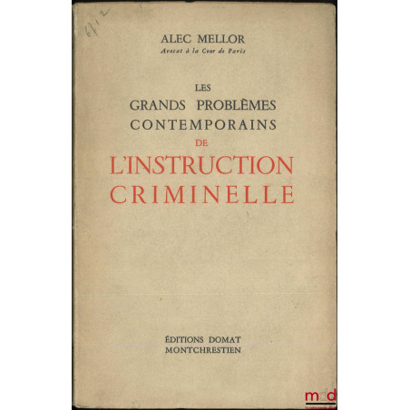 LES GRANDS PROBLÈMES CONTEMPORAINS DE L’INSTRUCTION CRIMINELLE