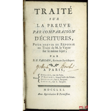 TRAITÉ SUR LA PREUVE PAR COMPARAISON D’ÉCRITURES, pour servir de réponse au Traité de M. le Vayer sur le même sujet