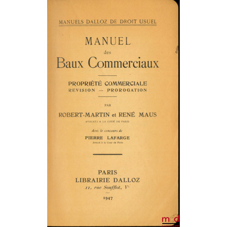 MANUEL DES BAUX COMMERCIAUX, Propriété commerciale. Révisions - Prorogation, coll. Manuels Dalloz de droit usuel
