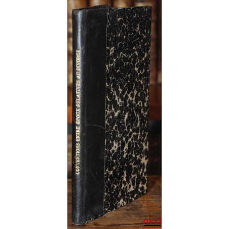 DES CONVENTIONS ENTRE ÉPOUX RELATIVES AU DIVORCE ET À LA SÉPARATION DE CORPS, Université de Toulouse, Faculté de droit (Thèse)