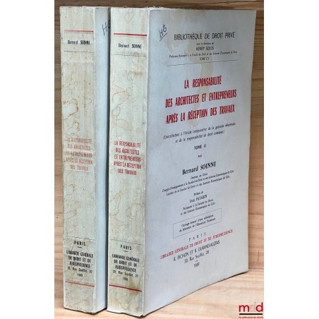 LA RESPONSABILITÉ DES ARCHITECTES ET ENTREPRENEURS APRÈS LA RÉCEPTION DES TRAVAUX (Contribution à l’étude comparative de la g...