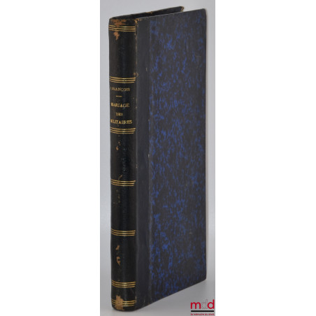 MARIAGE DES MILITAIRES, Conditions, Formalités civiles et militaires, Décisions et formules