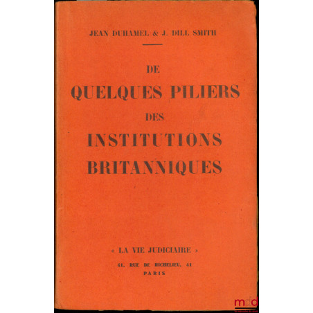 DE QUELQUES PILIERS DES INSTITUTIONS BRITANNIQUES : Liberté individuelle - Presse - Police, “La Vie judiciaire”