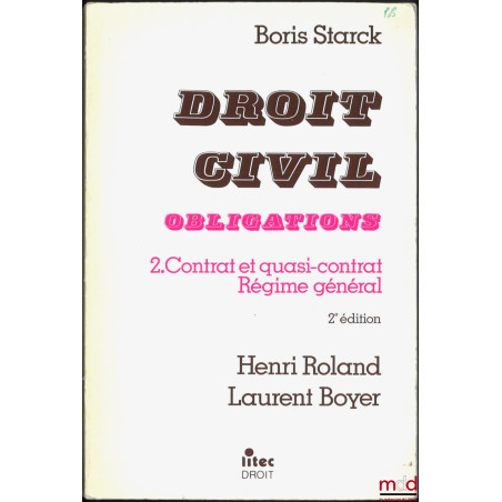 DROIT CIVIL, OBLIGATIONS, t. 1 : RESPONSABILITÉ DÉLICTUELLE, t. II : CONTRATS ET QUASI-CONTRAT, RÉGIME GÉNÉRAL, 2e éd. par He...