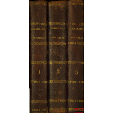 FORMULAIRE MUNICIPAL CONTENANT L’ANALYSE, PAR ORDRE ALPHABÉTIQUE, DE TOUTES LES MATIÈRES QUI SONT DU RESSORT DE L’ADMINISTRAT...