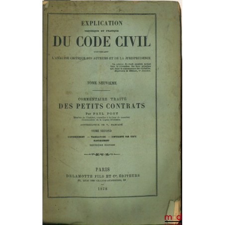 EXPLICATION THÉORIQUE ET PRATIQUE DU CODE NAPOLÉON CONTENANT L?ANALYSE CRITIQUE DES AUTEURS ET DE LA JURISPRUDENCE, COMMENTAI...