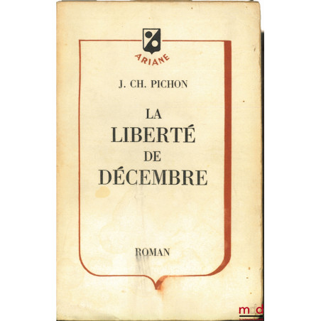 LA LIBERTÉ DE DÉCEMBRE, Roman
