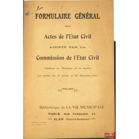 FORMULAIRE GÉNÉRAL DES ACTES DE L?ÉTAT CIVIL ADOPTÉ PAR LA COMMISSION DE L?ÉTAT CIVIL INSTITUÉE AU MINISTÈRE DE LA JUSTICE PA...