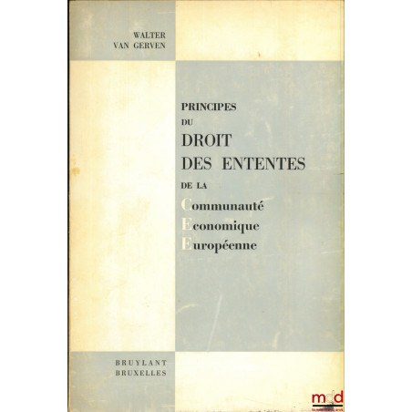 PRINCIPES DU DROIT DES ENTENTES DE LA COMMUNAUTÉ ÉCONOMIQUE EUROPÉENNE