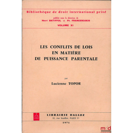 LES CONFLITS DE LOIS EN MATIÈRE DE PUISSANCE PARENTALE, Bibl. de droit internat. privé, vol. XI