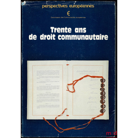 TRENTE ANS DE DROIT COMMUNAUTAIRE