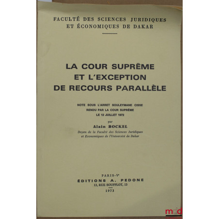 LA COUR SUPRÊME ET L’EXCEPTION DE RECOURS PARALLÈLE, Note sous l’arrêt Souleymane Cisse rendu par la Cour suprême le 12 juill...