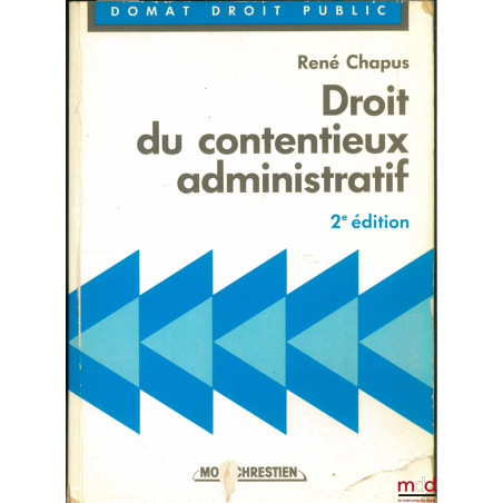 DROIT DU CONTENTIEUX ADMINISTRATIF, 2ème éd.
