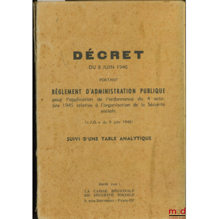 DÉCRET DU 8 JUIN 1946 PORTANT RÈGLEMENT D?ADMINISTRATION PUBLIQUE POUR L?APPLICATION DE L?ORDONNANCE DU 4 OCTOBRE 1945 RELATI...