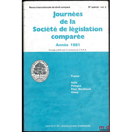 JOURNÉES DE LA SOCIÉTÉ DE LÉGISLATION COMPARÉE, année 1981, n° spécial, vol. 3 de la Revue internationale de droit comparé (F...
