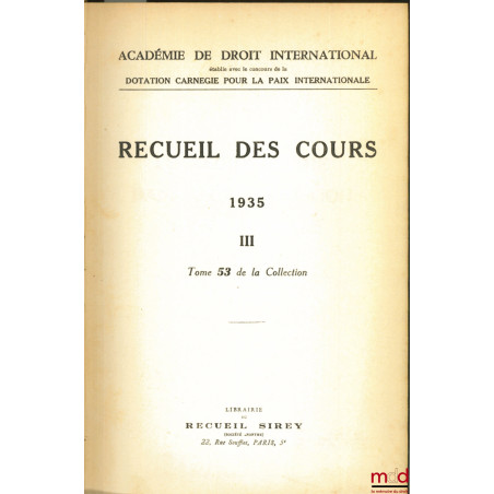RECUEIL DES COURS, Académie de droit international, 1935 -III, t. 53 de la collection
