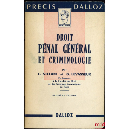 DROIT PÉNAL GÉNÉRAL ET CRIMINOLOGIE, 2e éd., coll. Précis Dalloz