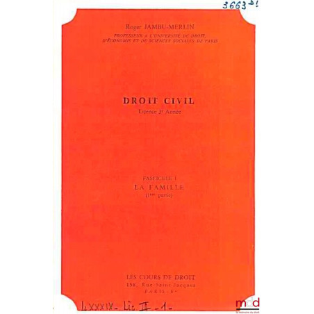 COURS DE DROIT CIVIL : LA FAMILLE - LES INCAPABLES MAJEURS, Licence 3ème année, 1975-1976