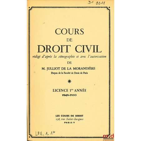 LES PERSONNES - LES BIENS ET LES DROITS RÉELS, COURS DE DROIT CIVIL, Licence 1ère année, 1949-1950